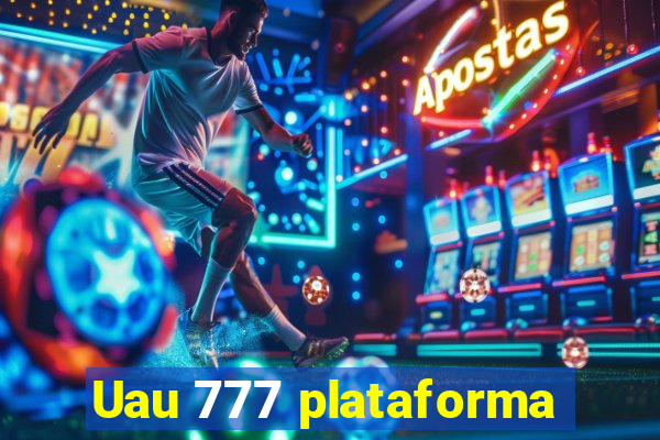 Uau 777 plataforma